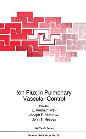 ion flux in pulmonary vascular control 1st edition e kenneth weir ,joseph r hume ,john t reeves 1461360161,