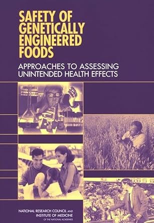 safety of genetically engineered foods approaches to assessing unintended health effects 1st edition national