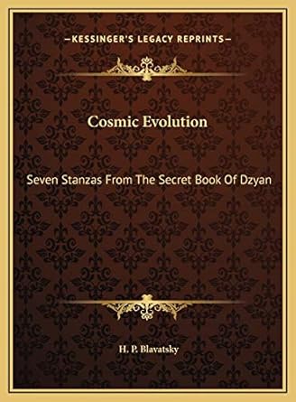 cosmic evolution seven stanzas from the secret book of dzyan 1st edition h p blavatsky 1169749313,