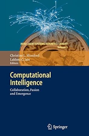 computational intelligence collaboration fusion and emergence 1st edition christine l mumford 3642017983,
