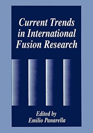 current trends in international fusion research 1st edition e panarella 1461376904, 978-1461376903