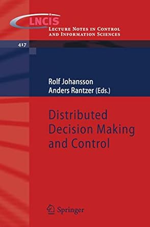 distributed decision making and control 1st edition rolf johansson ,anders rantzer 144712264x, 978-1447122647