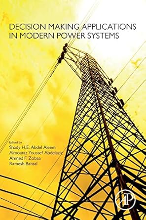 decision making applications in modern power systems 1st edition shady abdel aleem ,almoataz youssef