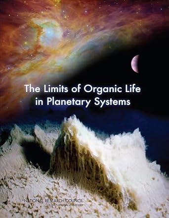 the limits of organic life in planetary systems 1st edition national research council ,division on earth and