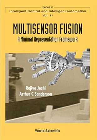 multisensor fusion a minimal representation framework 1st edition rajive joshi ,arthur c sanderson