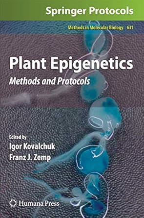 plant epigenetics methods and protocols 1st edition igor kovalchuk ,franz j zemp 1607616459, 978-1607616450