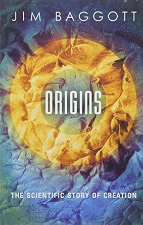 origins the scientific story of creation 1st edition jim baggott 0198826001, 978-0198826002