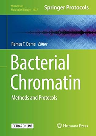 bacterial chromatin methods and protocols 1st edition remus t dame 1493986740, 978-1493986743