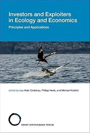 investors and exploiters in ecology and economics volume 21 principles and applications 1st edition luc alain