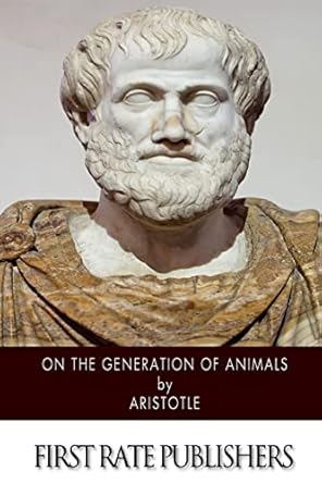 on the generation of animals 1st edition aristotle ,theodorus gaza 1502370182, 978-1502370181