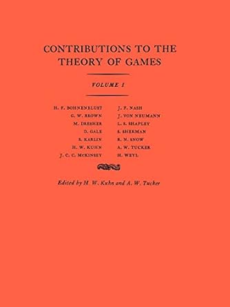 contributions to the theory of games volume i 1st edition harold william kuhn ,albert william tucker