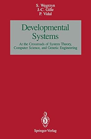 developmental systems at the crossroads of system theory computer science and genetic engineering 1st edition