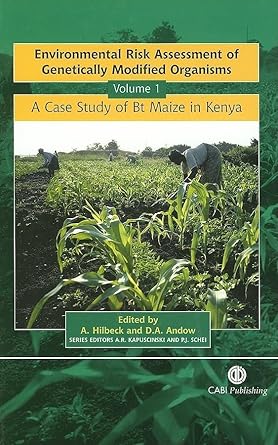 environmental risk assessment of genetically modified organisms volume 1 a case study of bt maize in kenya