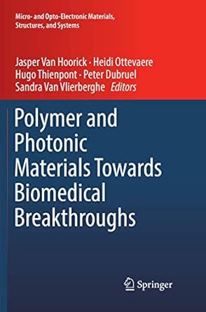 polymer and photonic materials towards biomedical breakthroughs 1st edition jasper van hoorick ,heidi