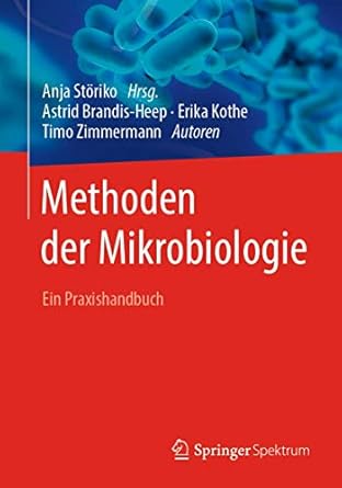 methoden der mikrobiologie ein praxishandbuch 1st edition astrid brandis heep ,erika kothe ,timo zimmermann