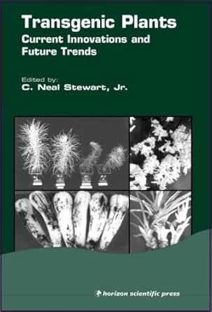 transgenic plants current innovations and future trends 1st edition c n stewart 1898486441, 978-1898486442