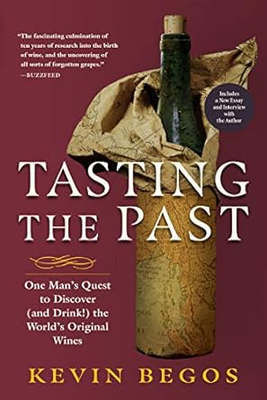 tasting the past one mans quest to discover the worlds original wines 1st edition kevin begos 1616209372,