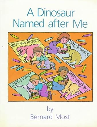 a dinosaur named after me 1st edition bernard most 0152234942, 978-0152234942