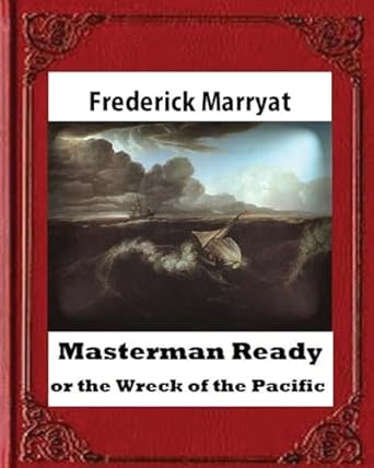 masterman ready or the wreck of the pacific by captain frederick marrya 1st edition frederick marryat