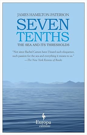 seven tenths the sea and its thresholds 1st edition james hamilton paterson 1933372699, 978-1933372693