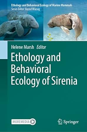 ethology and behavioral ecology of sirenia 1st edition helene marsh 3030907414, 978-3030907419