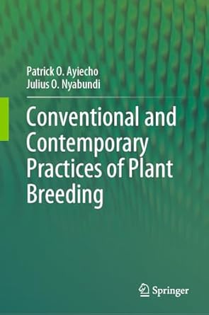 conventional and contemporary practices of plant breeding 1st edition patrick o ayiecho ,julius o nyabundi