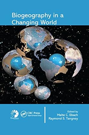 biogeography in a changing world 1st edition malte c ebach ,raymond s tangney 0367389983, 978-0367389987