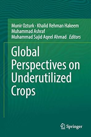 global perspectives on underutilized crops 1st edition munir ozturk ,khalid rehman hakeem ,muhammad ashraf