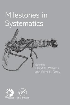 milestones in systematics 1st edition david m williams ,peter l forey 041528032x, 978-0415280327