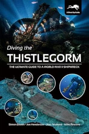 diving the thistlegorm the ultimate guide to a world war ii shipwreck 1st edition simon brown ,jon henderson