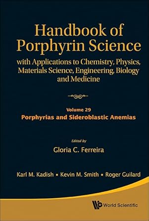 handbook of porphyrin science with applications to chemistry physics materials science engineering biology