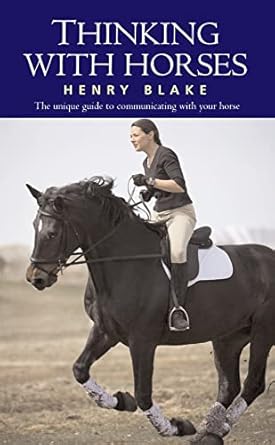thinking with horses 1st edition henry blake 0285631543, 978-0285631540