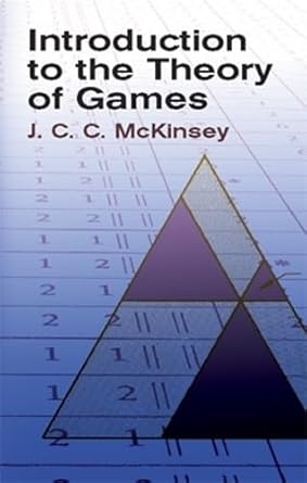 introduction to the theory of games 1st edition j c c mckinsey 0486428117, 978-0486428116
