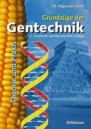 grundzuge der gentechnik theorie und praxis 1st edition mechthild regenass klotz 376432421x, 978-3764324216