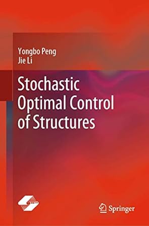 stochastic optimal control of structures 1st edition yongbo peng ,jie li 9811367639, 978-9811367632