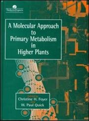 a molecular approach to primary metabolism in higher plants 1st edition christine foyer 074840418x,