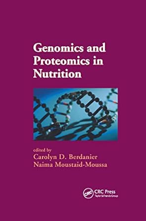 genomics and proteomics in nutrition 1st edition carolyn d berdanier ,naima moustaid moussa 0367394030,