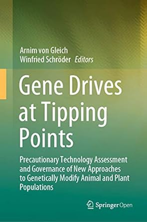 gene drives at tipping points precautionary technology assessment and governance of new approaches to