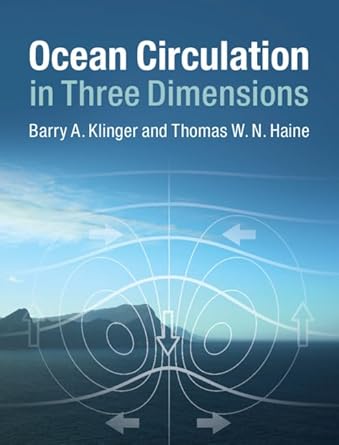 ocean circulation in three dimensions 1st edition barry a klinger ,thomas w n haine 0521768438, 978-0521768436