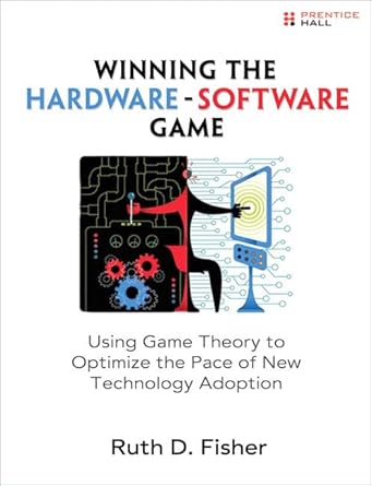 winning the hardware software game using game theory to optimize the pace of new technology adoption 1st