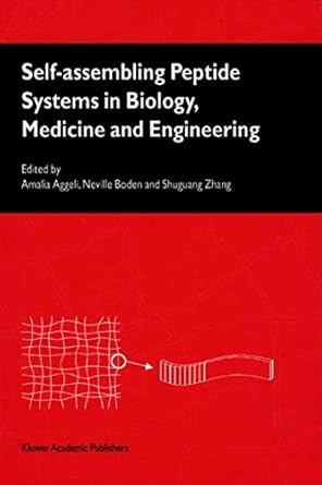 self assembling peptide systems in biology medicine and engineering 1st edition a aggeli ,n boden ,zhang