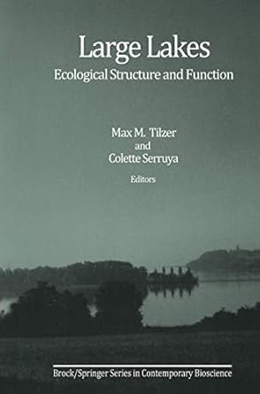 large lakes ecological structure and function 1st edition max m tilzer ,colette serruya 3642840795,