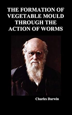 the formation of vegetable mould through the action of worms 1st edition professor charles darwin 1849029288,