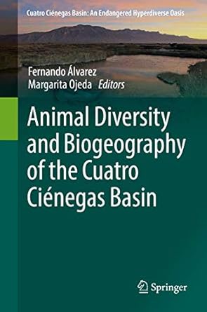 animal diversity and biogeography of the cuatro cienegas basin 1st edition fernando alvarez ,margarita ojeda
