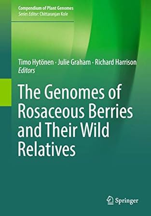 the genomes of rosaceous berries and their wild relatives 1st edition timo hytonen ,julie graham ,richard