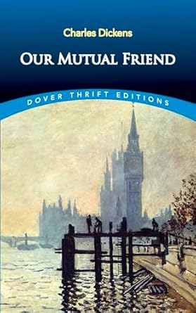 our mutual friend 1st edition charles dickens 0486812456, 978-0486812458