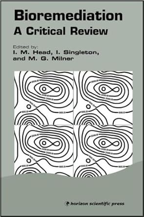 bioremediation 1st edition i m head ,m milner ,i singleton 1898486360, 978-1898486367