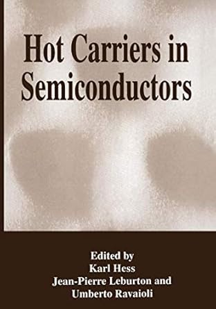 hot carriers in semiconductors 1st edition karl hess ,j p leburton ,u ravaioli 1461380359, 978-1461380351