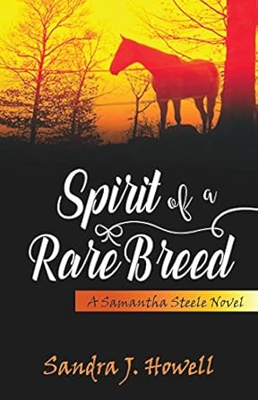 spirit of a rare breed 1st edition sandra j howell 0984558225, 978-0984558223