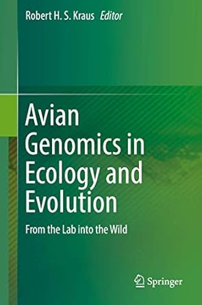 avian genomics in ecology and evolution from the lab into the wild 1st edition robert h s kraus 3030164764,